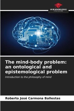 The mind-body problem: an ontological and epistemological problem - Carmona Ballestas, Roberto José