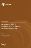 Aluminum Alloys and Aluminum-Based Matrix Composites