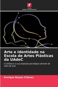 Arte e Identidade na Escola de Artes Plásticas da UAdeC - Reyes Chávez, Enrique