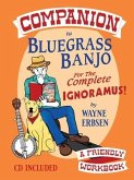Companion to Bluegrass Banjo for the Complete Ignoramus