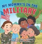 My Mommys in the Military My Mommys in the Military