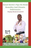 Sensei Kevin's Tips on Home Remedies and Vitamin Deficiencies