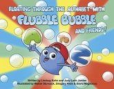 Floating Through the Alphabet with Flubble Bubble and Friends