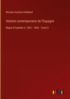 Histoire contemporaine de l'Espagne - Hubbard, Nicolas Gustave