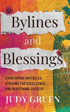 Bylines and Blessings - Gruen, Judy