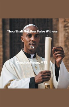 Thou Shalt Not Bear False Witness - Brown, Claudius