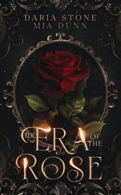 The Era of the Rose - Dunn, Mia; Stone, Daria