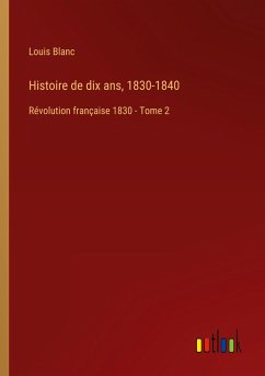 Histoire de dix ans, 1830-1840