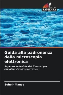 Guida alla padronanza della microscopia elettronica - Mansy, Soheir