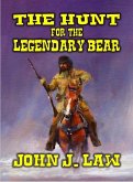 The Hunt for the Legendary Bear (eBook, ePUB) The Hunt for the Legendary Bear (eBook, ePUB)