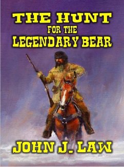 The Hunt for the Legendary Bear (eBook, ePUB) - Law, John J.