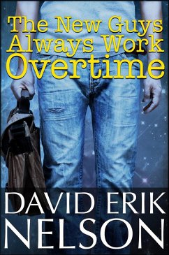 The New Guys Always Work Overtime (eBook, ePUB) - Nelson, David Erik