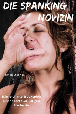 Die Spanking Novizin (eBook, ePUB) - Stollner, Hannah