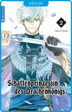 Schattenprinzessin des Drachenkönigs 02 (eBook, ePUB) - Osora, Akira