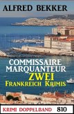 Krimi Doppelband 810: Commissaire Marquanteur: Zwei Frankreich Krimis (eBook, ePUB)