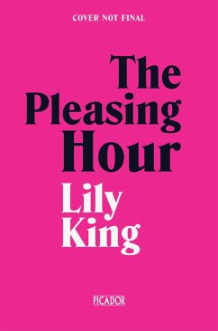 The Pleasing Hour (eBook, ePUB) - King, Lily