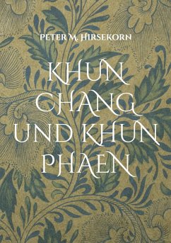 KHUN CHANG und KHUN PHAEN (eBook, ePUB) - Hirsekorn, Peter M.