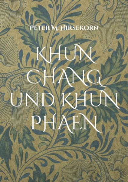 KHUN CHANG und KHUN PHAEN (eBook, ePUB) KHUN CHANG und KHUN PHAEN (eBook, ePUB)