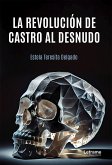 La revolución de Castro al desnudo (eBook, ePUB)