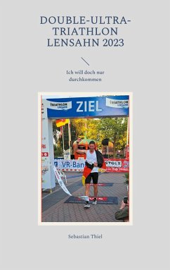 Double-Ultra-Triathlon Lensahn 2023 (eBook, ePUB) - Thiel, Sebastian