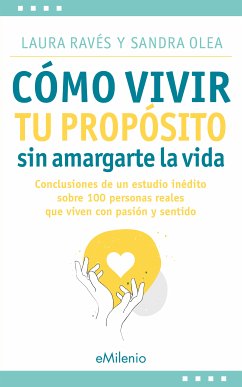 Cómo vivir tu propósito sin amargarte la vida (epub) (eBook, ePUB) - Ravés Vilà, Laura; Olea Martí, Sandra