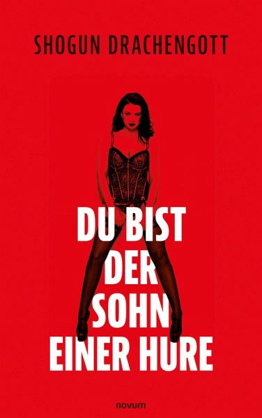 Du bist der Sohn einer Hure (eBook, ePUB) Du bist der Sohn einer Hure (eBook, ePUB)