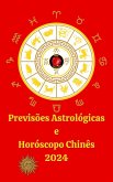 Previsões Astrológicas e Horóscopo Chinês 2024 (eBook, ePUB) Previsões Astrológicas e Horóscopo Chinês 2024 (eBook, ePUB)