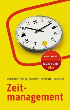 Zeitmanagement (eBook, ePUB) - Knoblauch, Jörg; Wöltje, Holger; Hausner, Marcus B.; Kimmich, Martin; Lachmann, Siegfried