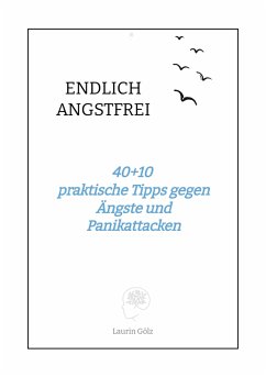 ENDLICH ANGSTFREI (eBook, ePUB) - Gölz, Laurin