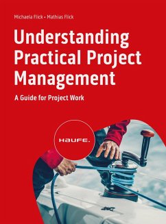 Understanding Practical Project Management (eBook, PDF) - Flick, Michaela; Flick, Mathias