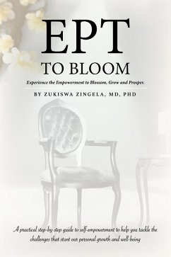 Cover Ept To Bloom - Experience the Empowerment to Blossom, Grow and Prosper. (eBook, ePUB)