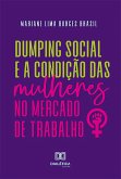 Dumping social e a Condição das Mulheres no Mercado de Trabalho (eBook, ePUB)