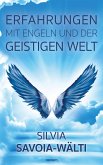 Erfahrungen mit Engeln und der geistigen Welt (eBook, ePUB)