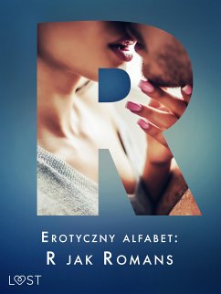 Erotyczny alfabet: R jak Romans - zbiór opowiadań (eBook, ePUB) - Nawara, Ewelina; M., Annah Viki; Rytel, Marlena; Curant, Catrina; Ross, Ruth; Water, Liv