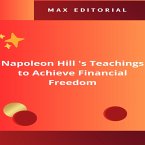 Napoleon Hill 's Teachings to Achieve Financial Freedom (eBook, ePUB)