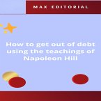 How to get out of debt using the teachings of Napoleon Hill (eBook, ePUB)