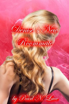 Denise's New Roommate (Transgender, #59) (eBook, ePUB) - Lace, Pearl N.