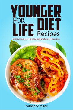 Younger For Life Diet Recipes (eBook, ePUB) - Miller, Katherine