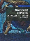 Transversalidad y biopolítica: Cuerpos, géneros y saberes (eBook, ePUB)
