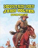 Mountain Man - John Colter - Run For Your Life (eBook, ePUB)