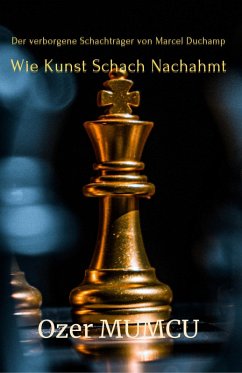 Wie Kunst Schach Nachahmt (eBook, ePUB) - Mumcu, Özer