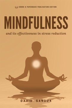 Mindfulness and its Effectiveness in Stress Reduction (eBook, ePUB) - Sandua, David