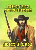 The Bounty Hunter - The Heartless Gun (eBook, ePUB)