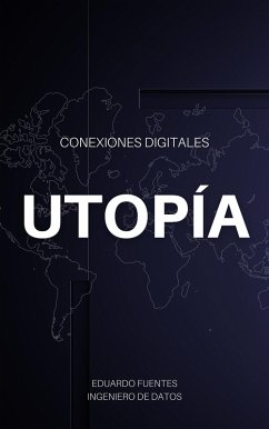 Conexiones Digitales: Utopía (eBook, ePUB) - Fuentes, Eduardo