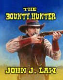 The Bounty Hunter (eBook, ePUB) The Bounty Hunter (eBook, ePUB)