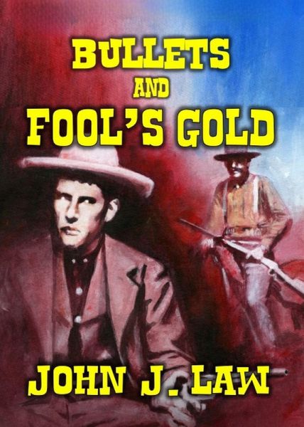 Bullets and Fool's Gold (eBook, ePUB)