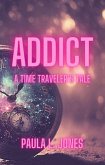 Addict: A Time Traveler's Tale (eBook, ePUB)
