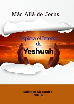 Más allá de Jesús: Explorando el interior de Yeshuah (eBook, ePUB) - Youta, Alexandre