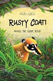 Rusty Coati: Across the Great River (The Rusty Coati Series, #2) (eBook, ePUB)