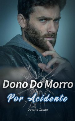 Dono Do Morro Por Acidente (eBook, ePUB) - Castro, Dayane